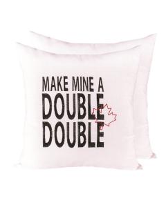 18" Square Make Mine A Double Double Pillow